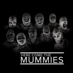 Get Ready! Here Come the Mummies!