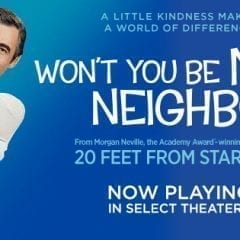 Won’t You Be My Neighbor? In Theatres Now!