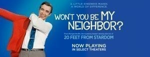Won’t You Be My Neighbor? In Theatres Now!