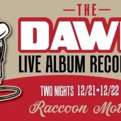 The Dawn’s Live Album Recording Two-Night Stand!