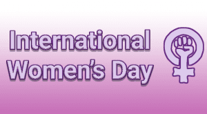 International Women’s Day Is A Thing?