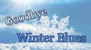 Goodbye Winter Blues!