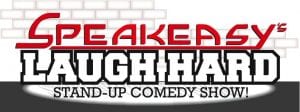 Speakeasy Laugh Hard Comedy Show