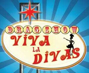 Viva La Divas Drag Show Has Returned!