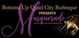 Bottoms Up Burlesque Invites You To Masquerade At Rock Island's Speakeasy!