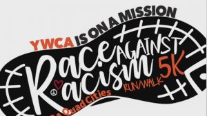 YWCA Quad Cities Race Against Racism Racing on May 22nd