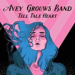 Avey Grouws Band Playing Record Release Gig For 'Tell Tale Heart' TONIGHT!