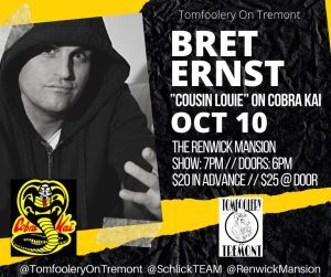 Bret Ernst, Cousin Louie On 'Cobra Kai,' Coming To Tomfoolery On Tremont TONIGHT!