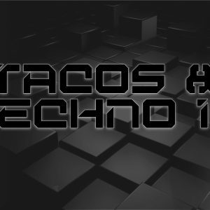 TLP Presents TACOS & TECHNO 15 January 7!