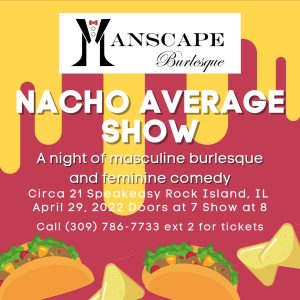Illinois' Manscape Burlesque Presents Nacho Average Show At Rock Island Speakeasy TONIGHT!
