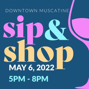 Downtown Muscatine/GMCCI to Host 2nd Annual Sip & Shop on May 6