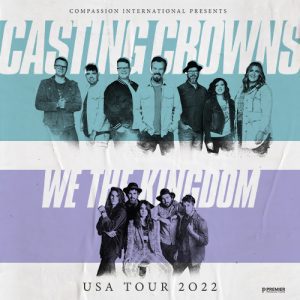 Casting Crowns And We The Kingdom Grace The Stage At Moline's TaxSlayer TONIGHT