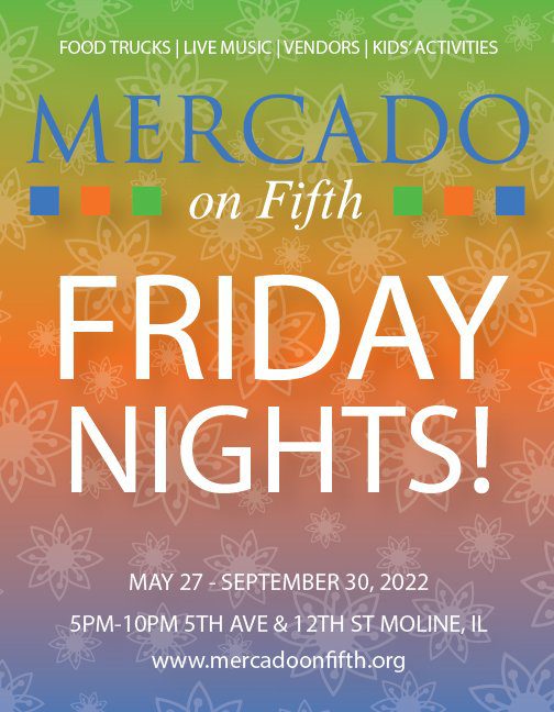 Mercado On Fifth Returns To Moline With Great Food And Fun FRIDAY!
