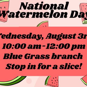 Iowa Libraries Celebrate National Watermelon Day TODAY!