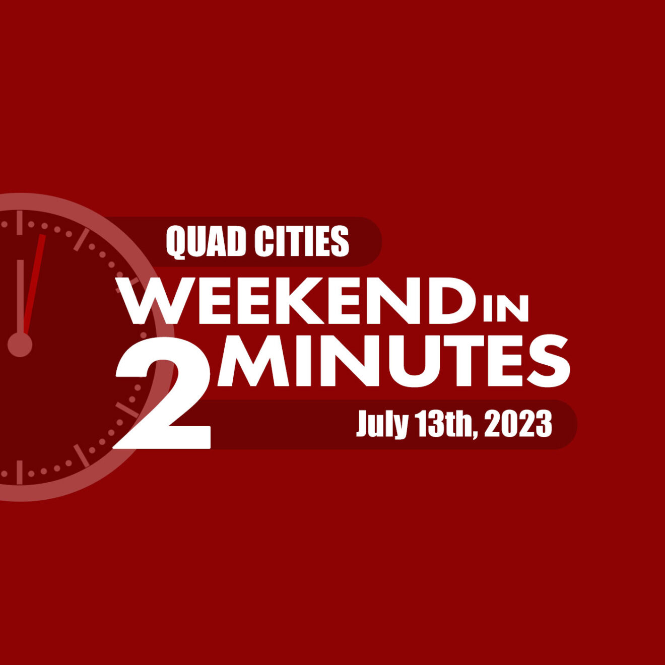 Quad Cities Weekend In 2 Minutes – July 13th, 2023