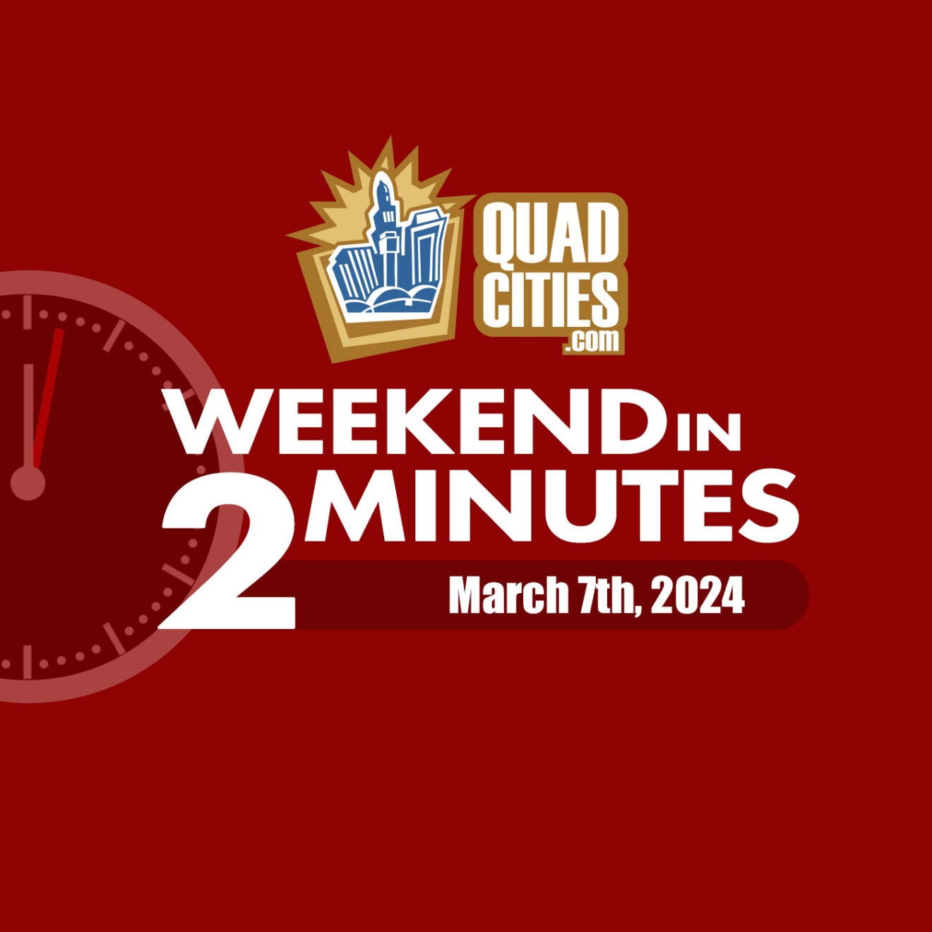 Quad Cities Weekend In 2 Minutes – March 7th, 2024