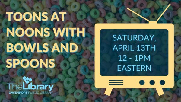 Davenport Library Holding Toons At Noons Saturday