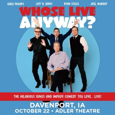 Whose Live Anyway? Coming To Davenport's Adler Theatre